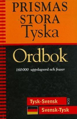 Prismas stora tyska ordbok : tysk-svensk, svensk-tysk : 160000 uppslagsord och fraser