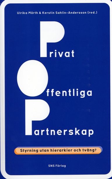 Privatoffentliga partnerskap : styrning utan hierarkier och tvång?