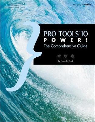 Pro Tools 10 Power!: The Comprehensive Guide