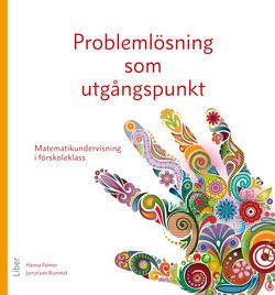 Problemlösning som utgångspunkt : matematikundervisning i förskoleklass