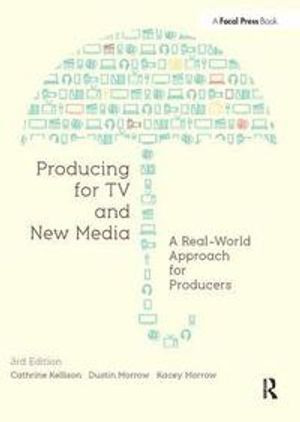 Producing for TV and New Media: A Real-World Approach for Producters