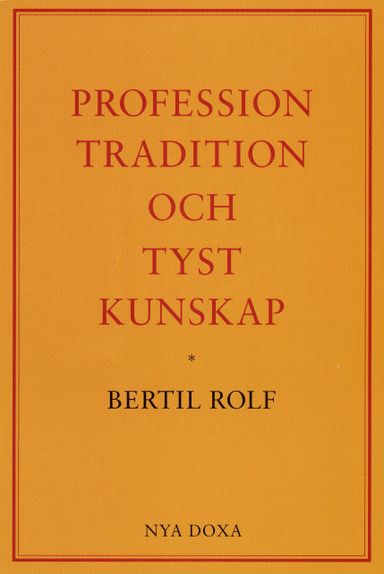 Profession, tradition och tyst kunskap