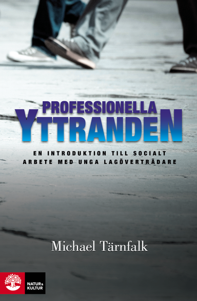 Professionella yttranden : en introduktion till socialt arbete med unga lagöverträdare