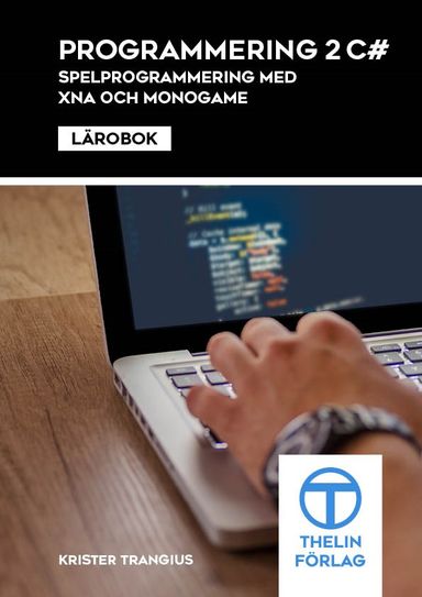 Programmering 2 med C# - Lärobok Spelprogrammering med XNA och Monogame