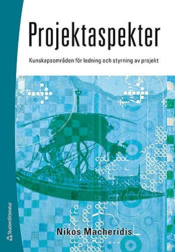 Projektaspekter : kunskapsområden för ledning och styrning av projekt