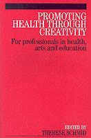 Promoting Health Through Creativity: For professionals in health, arts and