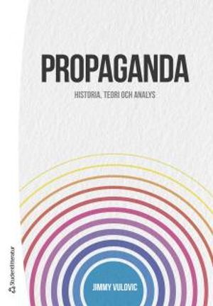 Propaganda : historia, teori och analys