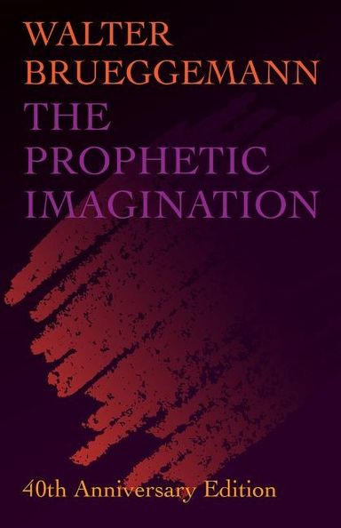 Prophetic imagination - 40th anniversary edition