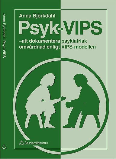 Psyk-VIPS - att dokumentera psykiatrisk omvårdnad enligt VIPS-modellen