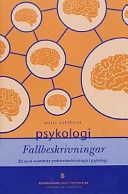 Psykologi fallbeskrivningar : ett urval autentiska problembeskrivningar i psykologi