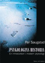 Psykologins historia : En introduktion i modern psykologi