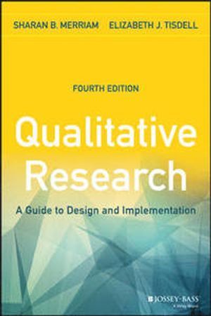 Qualitative Research: A Guide to Design and Implementation