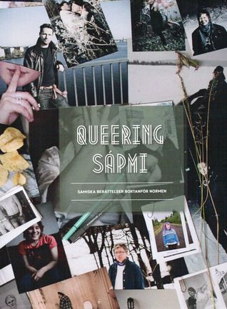 Queering Sápmi : indigenous stories beyond the norm