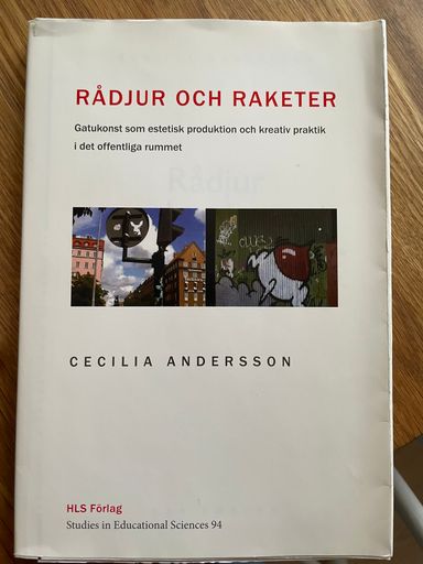 Rådjur och raketer: gatukonst som estetisk produktion och kreativ praktik i det offentliga rummetVolym 94 av Studies in educational sciences, ISSN 1400-478X