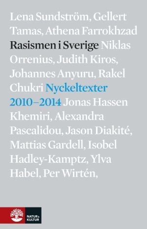 Rasismen i Sverige : nyckeltexter 2010-2014