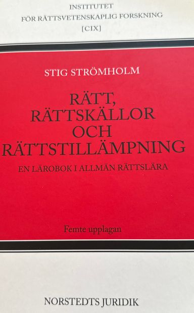 Rätt, rättskällor och rättstillämpning : En lärobok i allmän rättslära