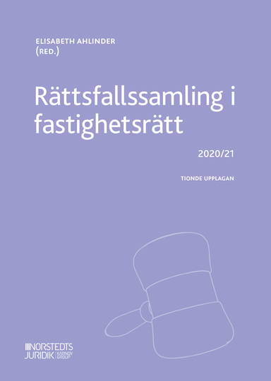 Rättsfallssamling i fastighetsrätt : 2020 / 2021