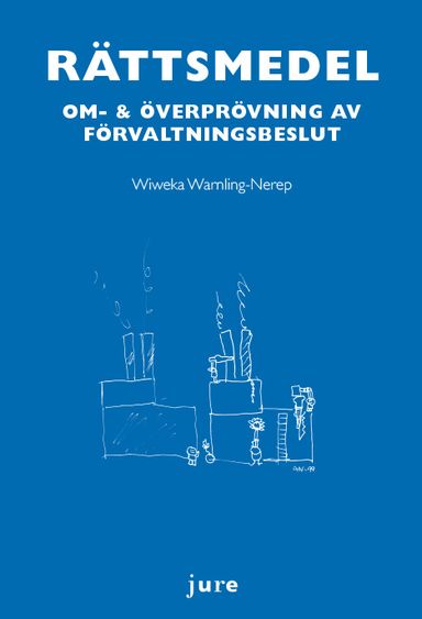 Rättsmedel : om- & överprövning av förvaltningsbeslut