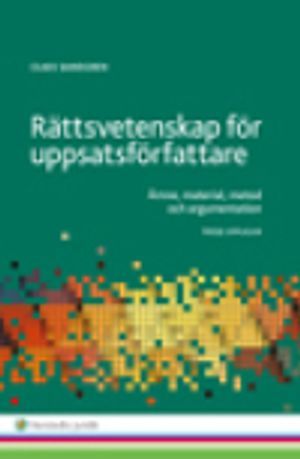 Rättsvetenskap för uppsatsförfattare : ämne, material, metod och argumentation