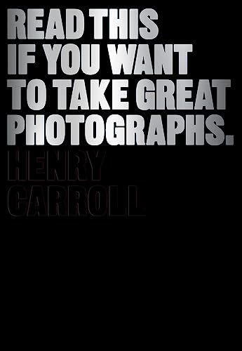 Read This if You Want to Take Great Photographs