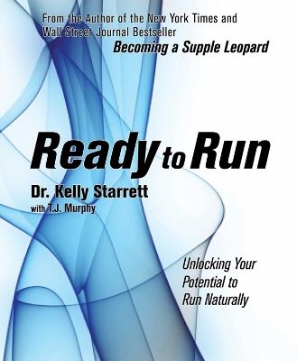 Ready to run : unlocking your potential to run naturally