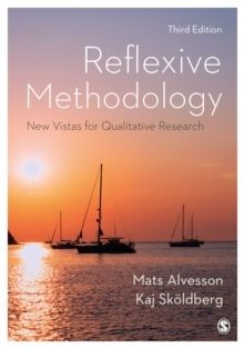 Reflexive Methodology - New Vistas for Qualitative Research