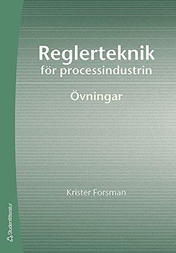 Reglerteknik för processindustrin : övningar