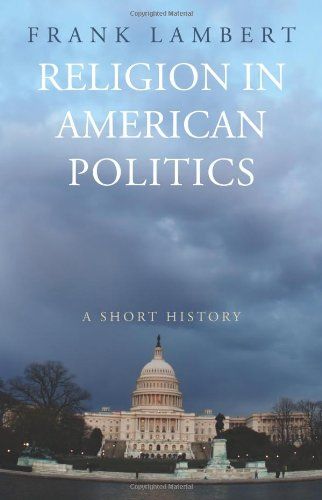 Religion in American Politics: A Short History