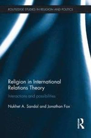 Religion in international relations theory : interactions and possibilities