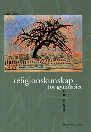 Religionskunskap för gymnasiet : integrerad lärobok för A- och B-kursen