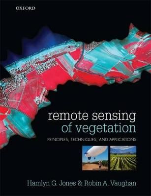 Remote sensing of vegetation : principles, techniques, and applications