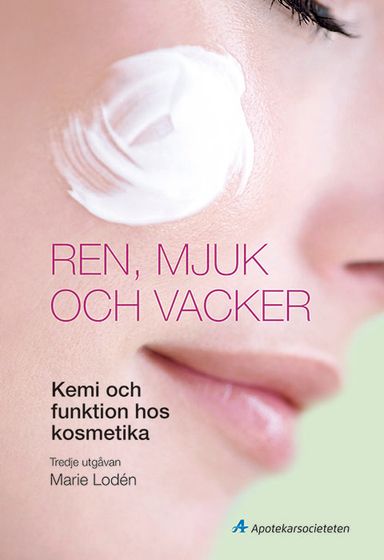 Ren, mjuk och vacker : kemi och funktion hos kosmetika