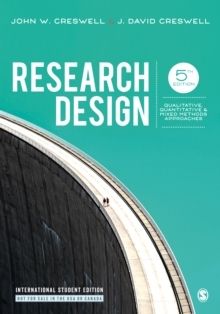 Research Design - Qualitative, Quantitative, and Mixed Methods Approaches