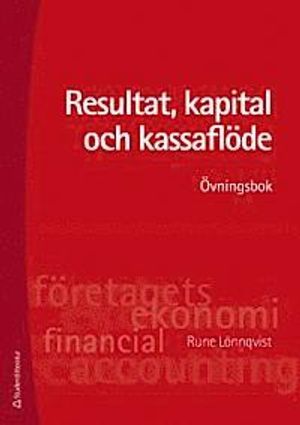 Resultat, kapital och kassaflöde : övningsbok