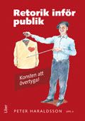 Retorik inför publik : konsten att övertyga