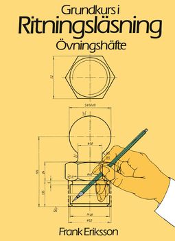 Ritningsläsning grundkurs Övningshäfte