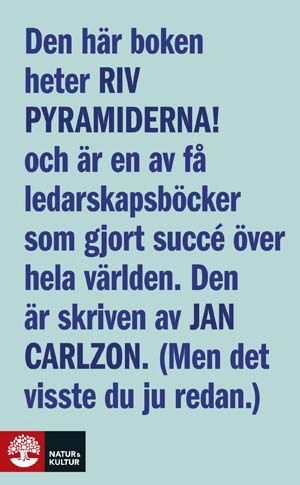 Riv pyramiderna! : en bok om den nya människan, chefen och ledaren