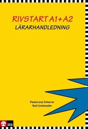 Rivstart A1+A2 Lärarhandledning : svenska som främmande språk, lärarhandledning