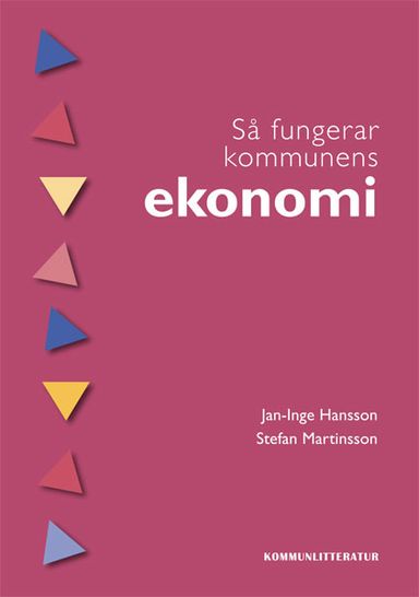 Så fungerar kommunens ekonomi : om att trygga kommunens framtid