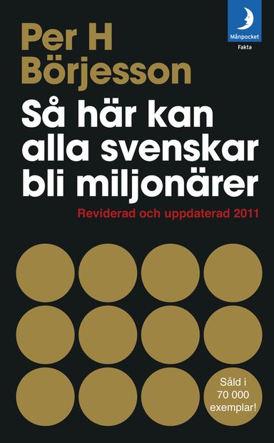 Så här kan alla svenskar bli miljonärer : Reviderad och uppdaterad 2011