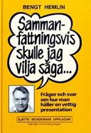 Sammanfattningsvis skulle jag vilja säga