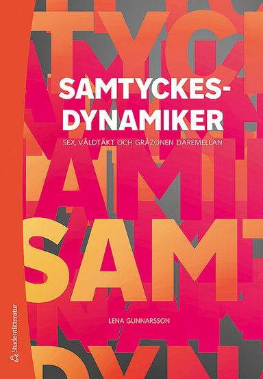 Samtyckesdynamiker : sex, våldtäkt och gråzonen däremellan