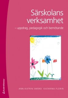 Särskolans verksamhet : uppdrag, pedagogik och bemötande