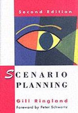 Scenario Planning: Managing for the Future