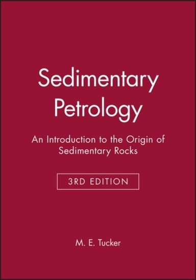 Sedimentary petrology - an introduction to the origin of sedimentary rocks