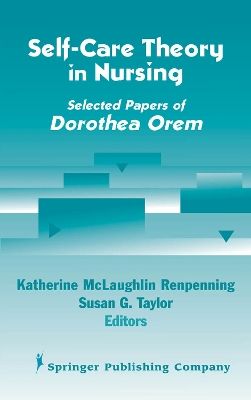 Self-care theory in nursing : selected papers of Dorothea Orem