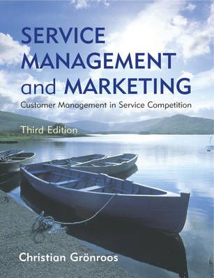 Service Management and Marketing: Customer Management in Service Competitio