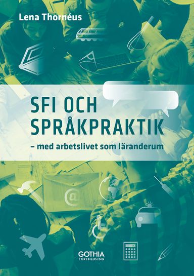 Sfi och språkpraktik : med arbetslivet som läranderum