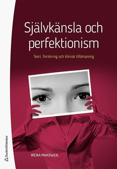 Självkänsla och perfektionism : teori, forskning och klinisk tillämpning