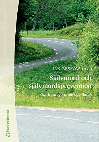 Självmord och självmordsprevention - Om livsavgörande ögonblick